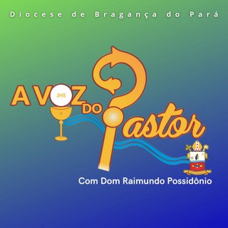 A Voz do Pastor - Dom Raimundo Possidônio